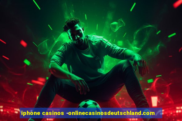 iphone casinos -onlinecasinosdeutschland.com