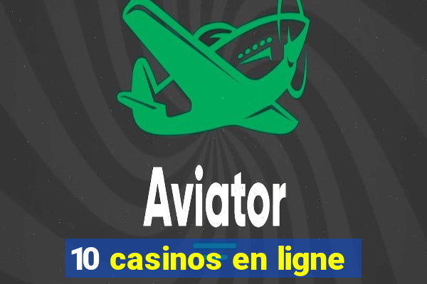 10 casinos en ligne