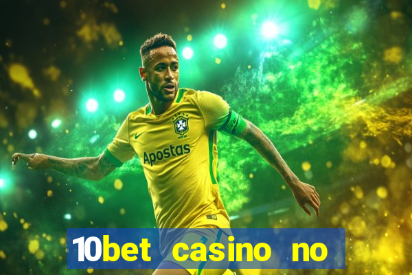 10bet casino no deposit bonus