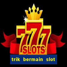 trik bermain slot higgs domino