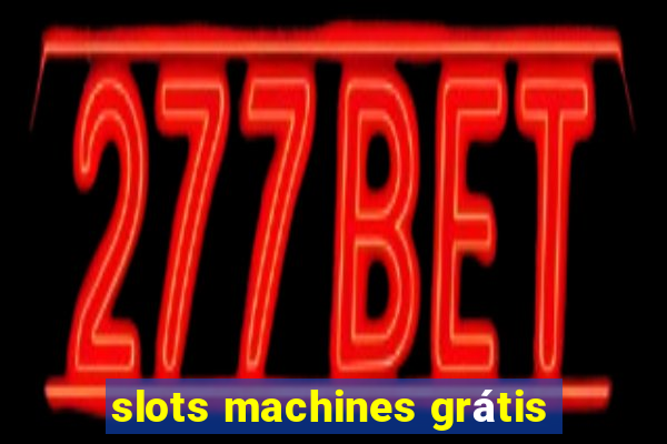 slots machines grátis