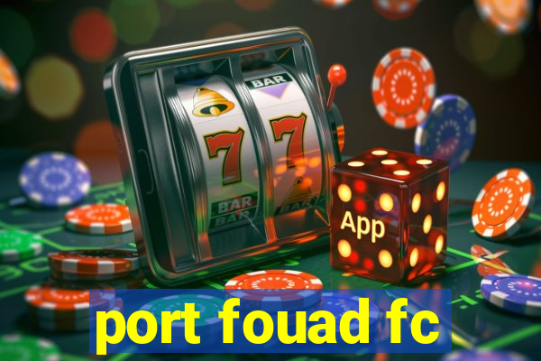 port fouad fc