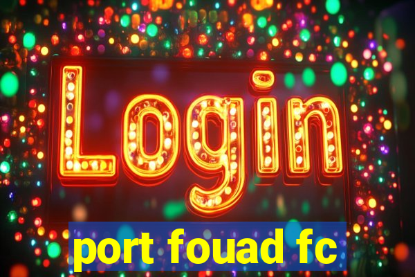 port fouad fc