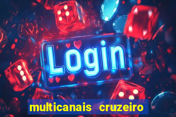 multicanais cruzeiro ao vivo