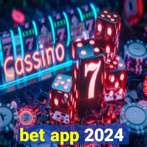 bet app 2024