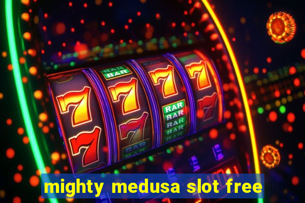 mighty medusa slot free