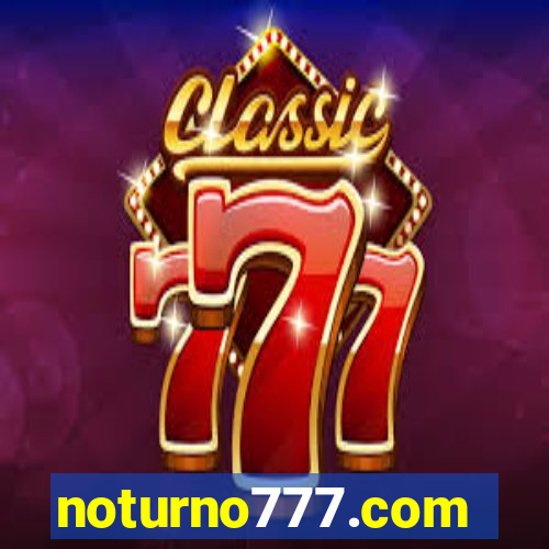 noturno777.com