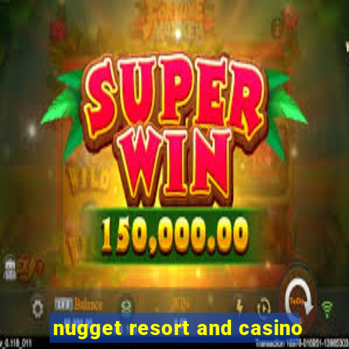 nugget resort and casino