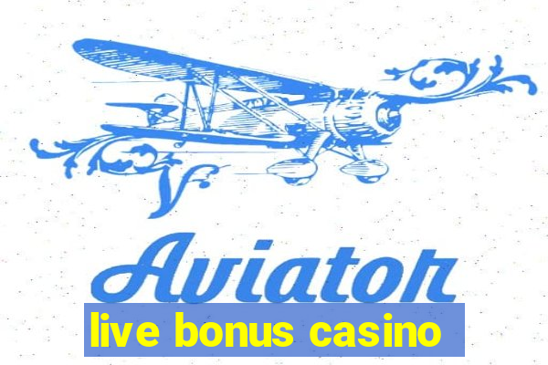 live bonus casino