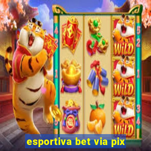 esportiva bet via pix