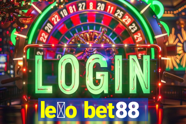 le茫o bet88