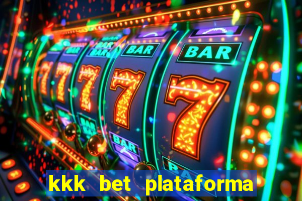 kkk bet plataforma de jogos