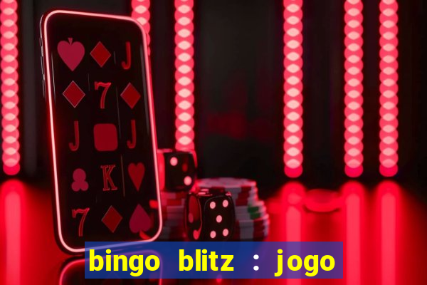 bingo blitz : jogo de bingo