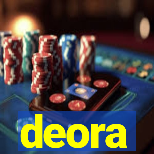 deora