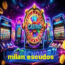 milan escudos