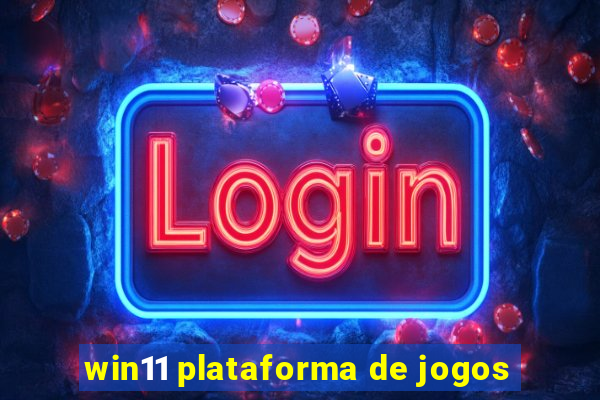 win11 plataforma de jogos