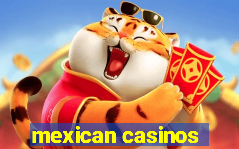 mexican casinos