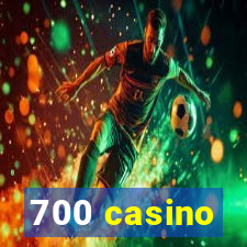 700 casino