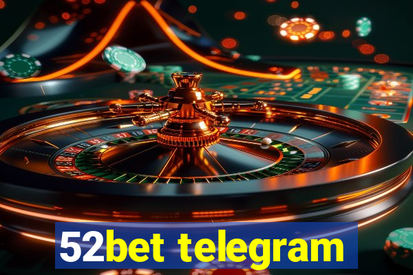 52bet telegram