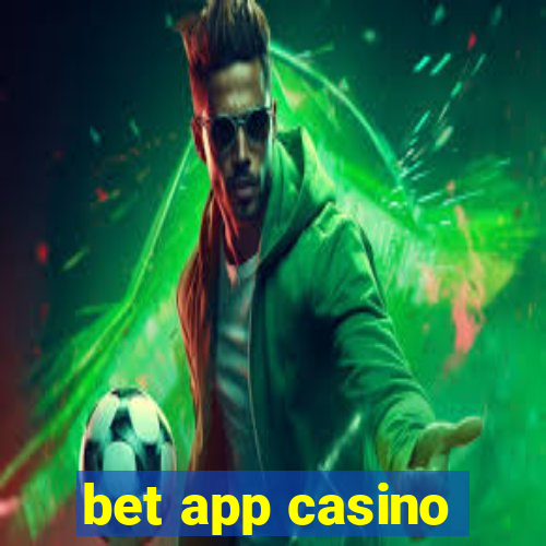 bet app casino