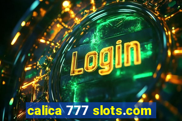 calica 777 slots.com