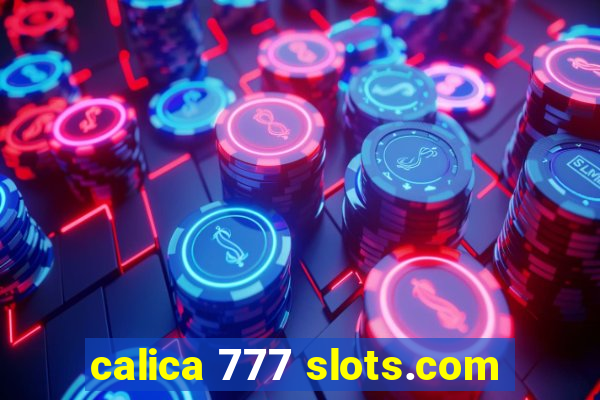 calica 777 slots.com