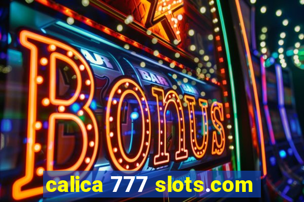 calica 777 slots.com