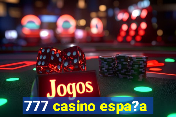 777 casino espa?a