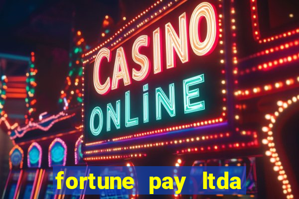 fortune pay ltda plataforma de jogos