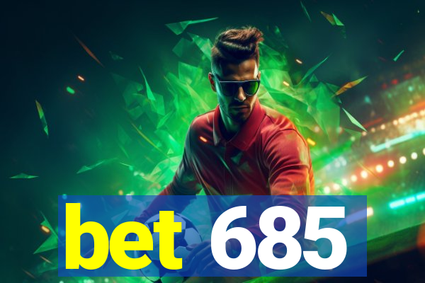 bet 685