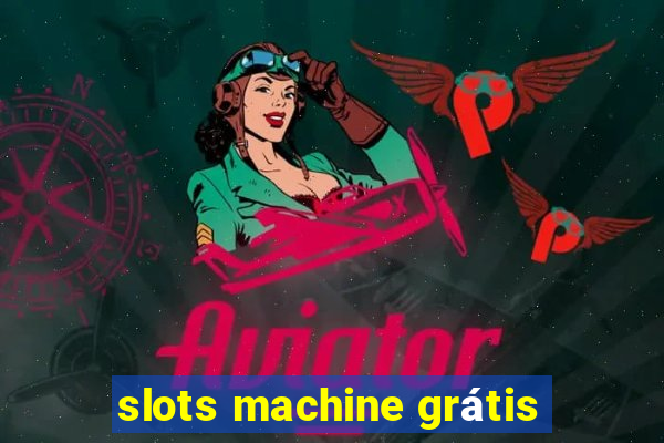 slots machine grátis