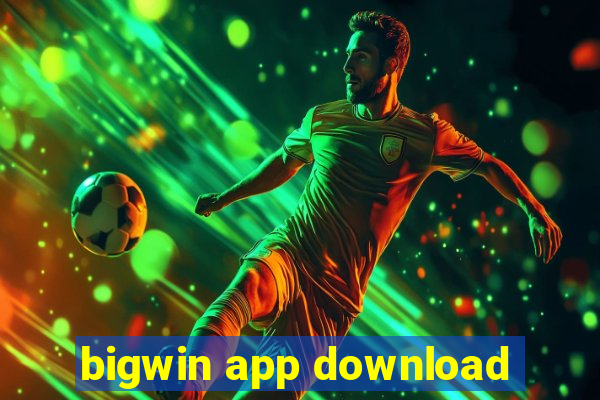 bigwin app download