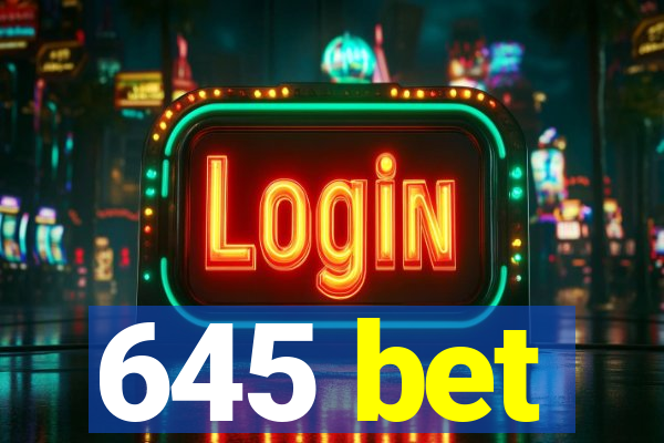 645 bet