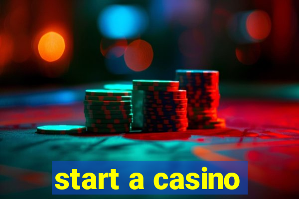 start a casino