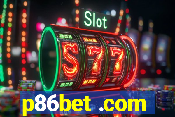 p86bet .com