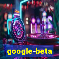 google-beta