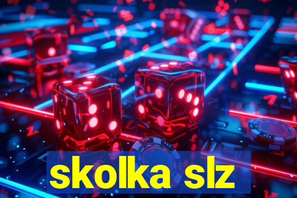 skolka slz