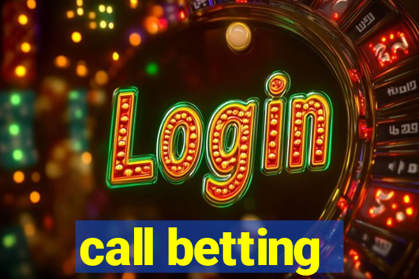 call betting