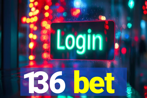 136 bet