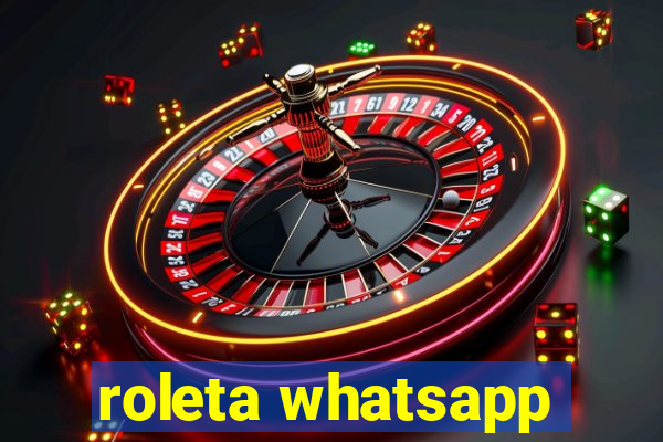 roleta whatsapp