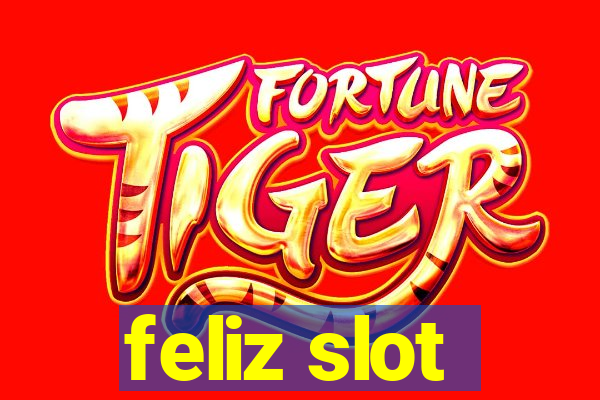 feliz slot