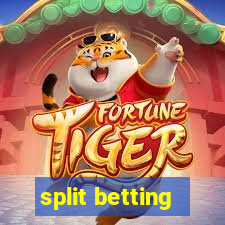 split betting