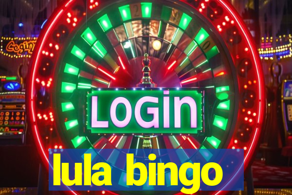 lula bingo