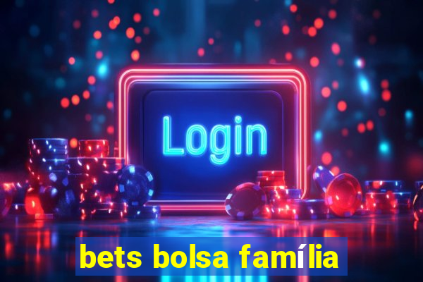 bets bolsa família