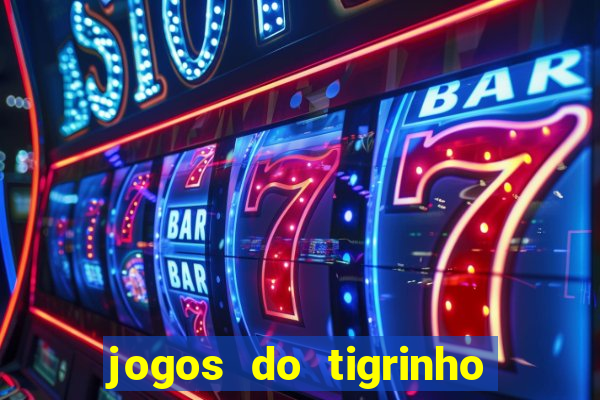 jogos do tigrinho com bonus de cadastro