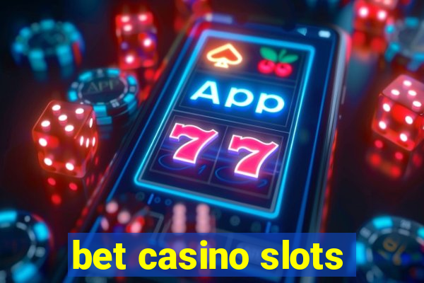 bet casino slots