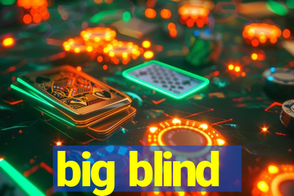 big blind