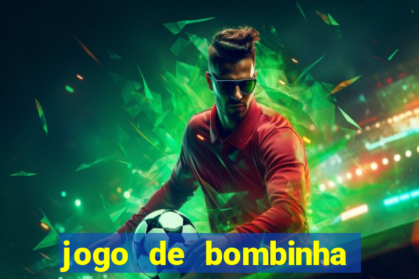 jogo de bombinha que ganha dinheiro