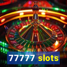 77777 slots