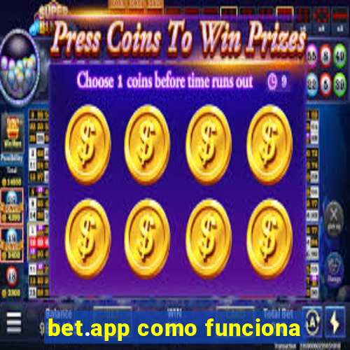 bet.app como funciona